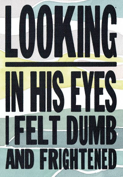 Looking in his eyes I felt dumb and frightened (7/10)